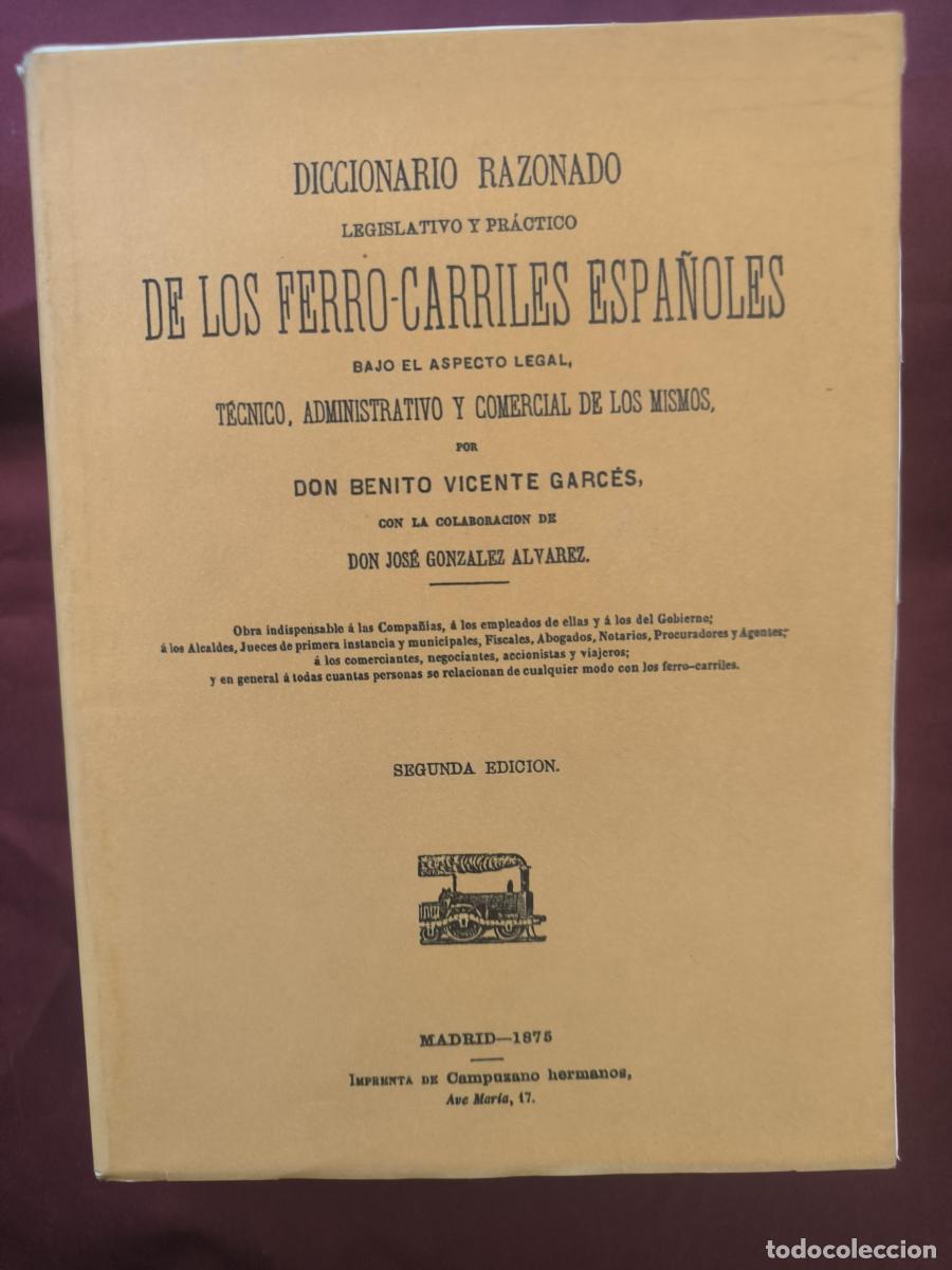 Libros: Diccionario razonado legislativo y pr&aacute;ctico de los ferro-carriles espa&ntilde;oles bajo el aspecto legal, t