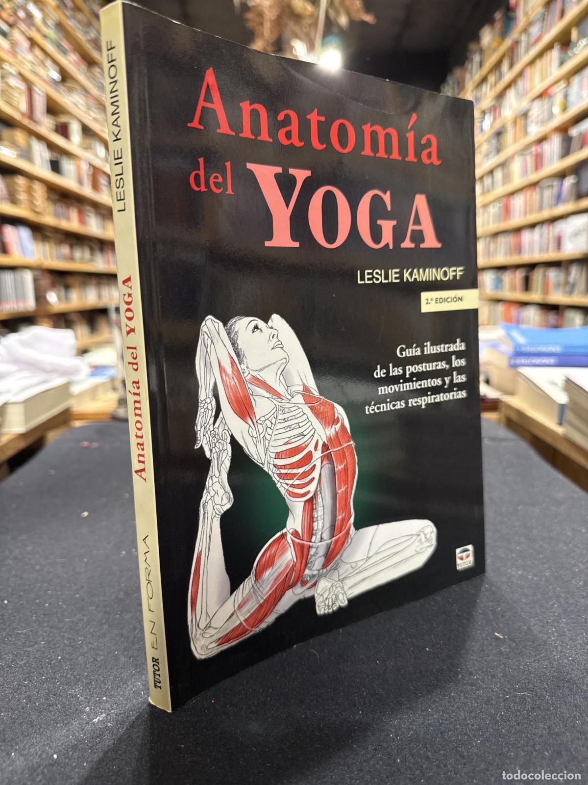 Libri di seconda mano: Anatom&iacute;a del yoga - Leslie Kaminoff