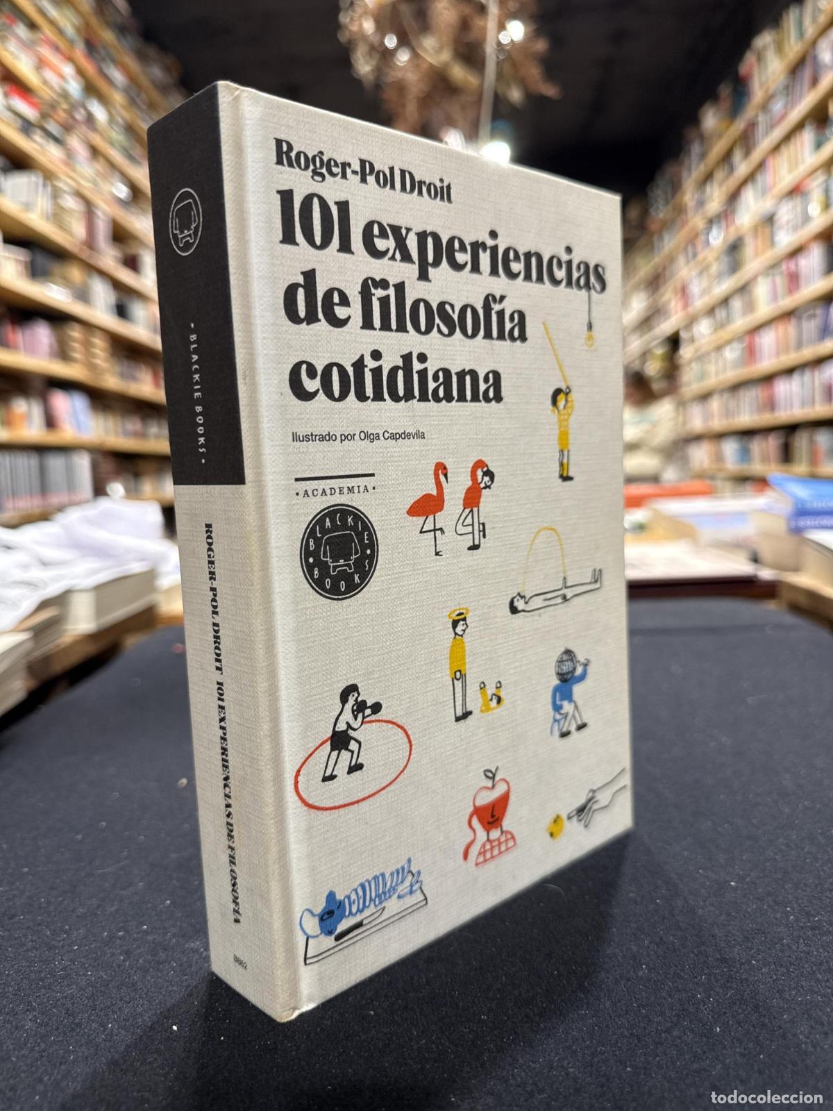 Libri di seconda mano: 101 experiencias de filosof&iacute;a cotidiana - Roger-Pol Droit