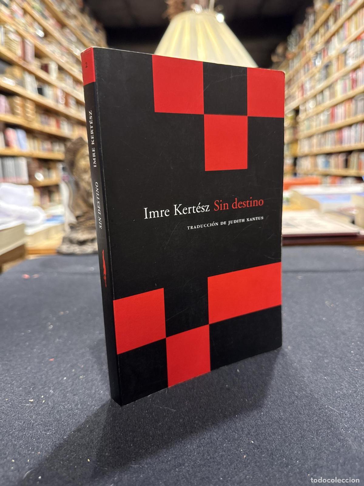 B&uuml;cher: Sin destino - Imre Kert&eacute;sz