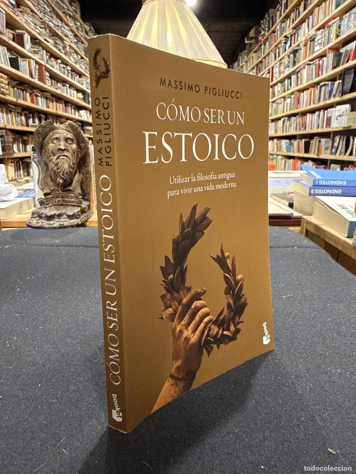 Libri di seconda mano: C&oacute;mo ser un estoico - Massimo Pigliucci