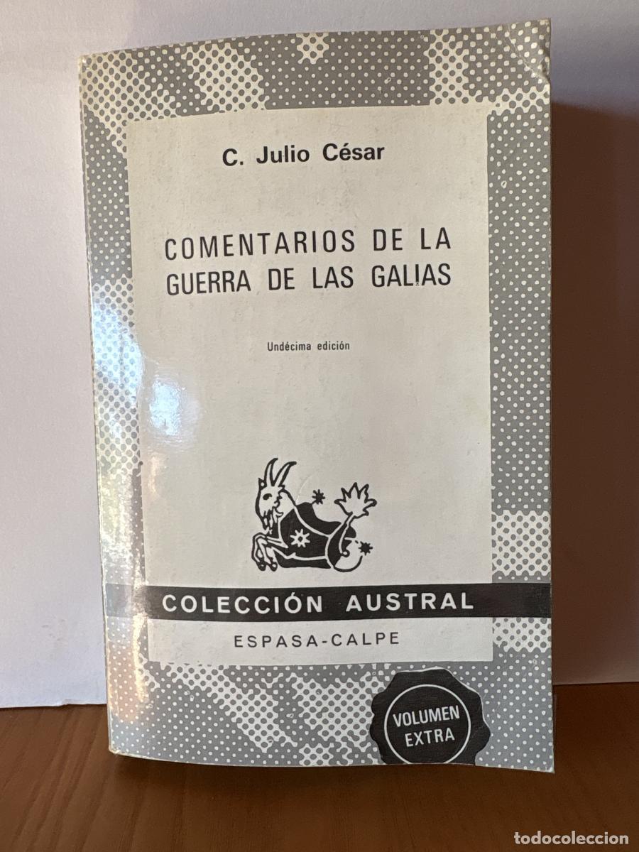Libros: Comentarios de la Guerra de las Galias. AUSTRAL N&ordm;121 - Cayo Julio C&eacute;sar