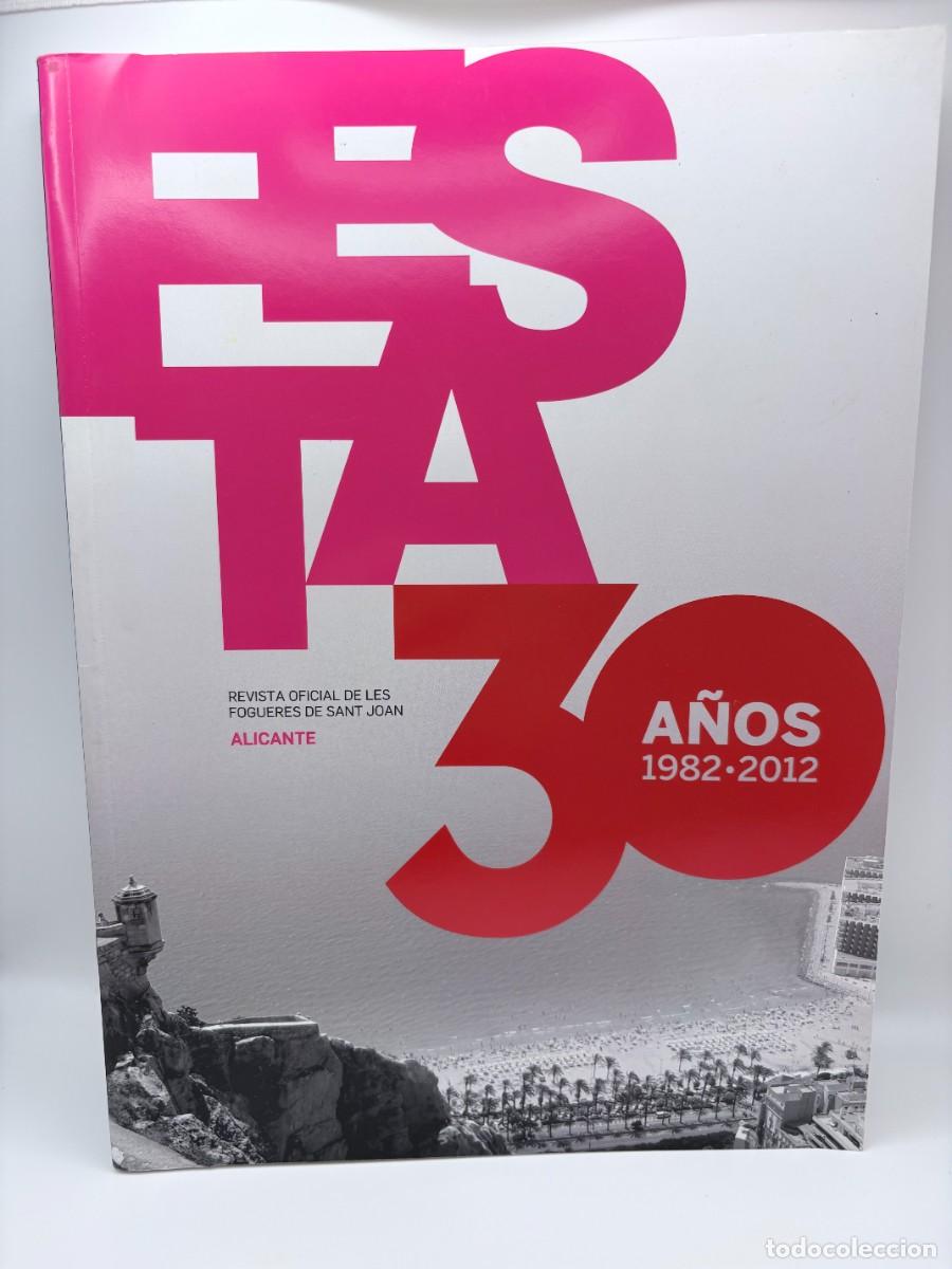 Libros: Revista Oficial de les Fogueres de Sant Joan - 30 a&ntilde;os (1982 - 2012) Excmo. Ayto. de Alicante
