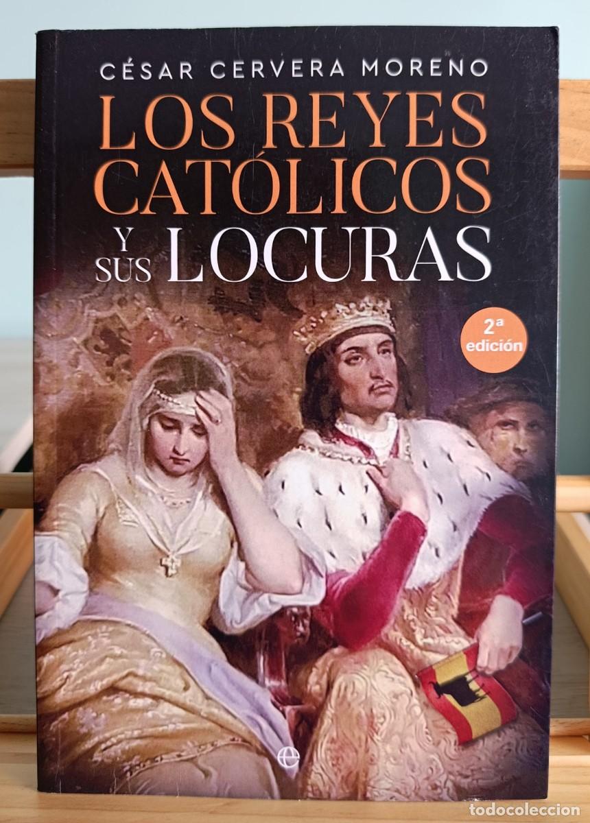 Livros em segunda m&atilde;o: Los Reyes Cat&oacute;licos y sus locuras - Cervera Moreno, C&eacute;sar