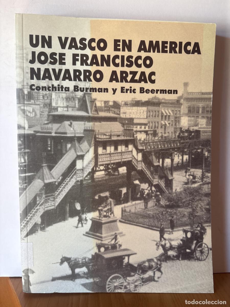Livros em segunda m&atilde;o: Un vasco en Am&eacute;rica, Jos&eacute; Francisco Navarro ARZAC - Conchita Burman S&aacute;nchez Eric Berman TDK755
