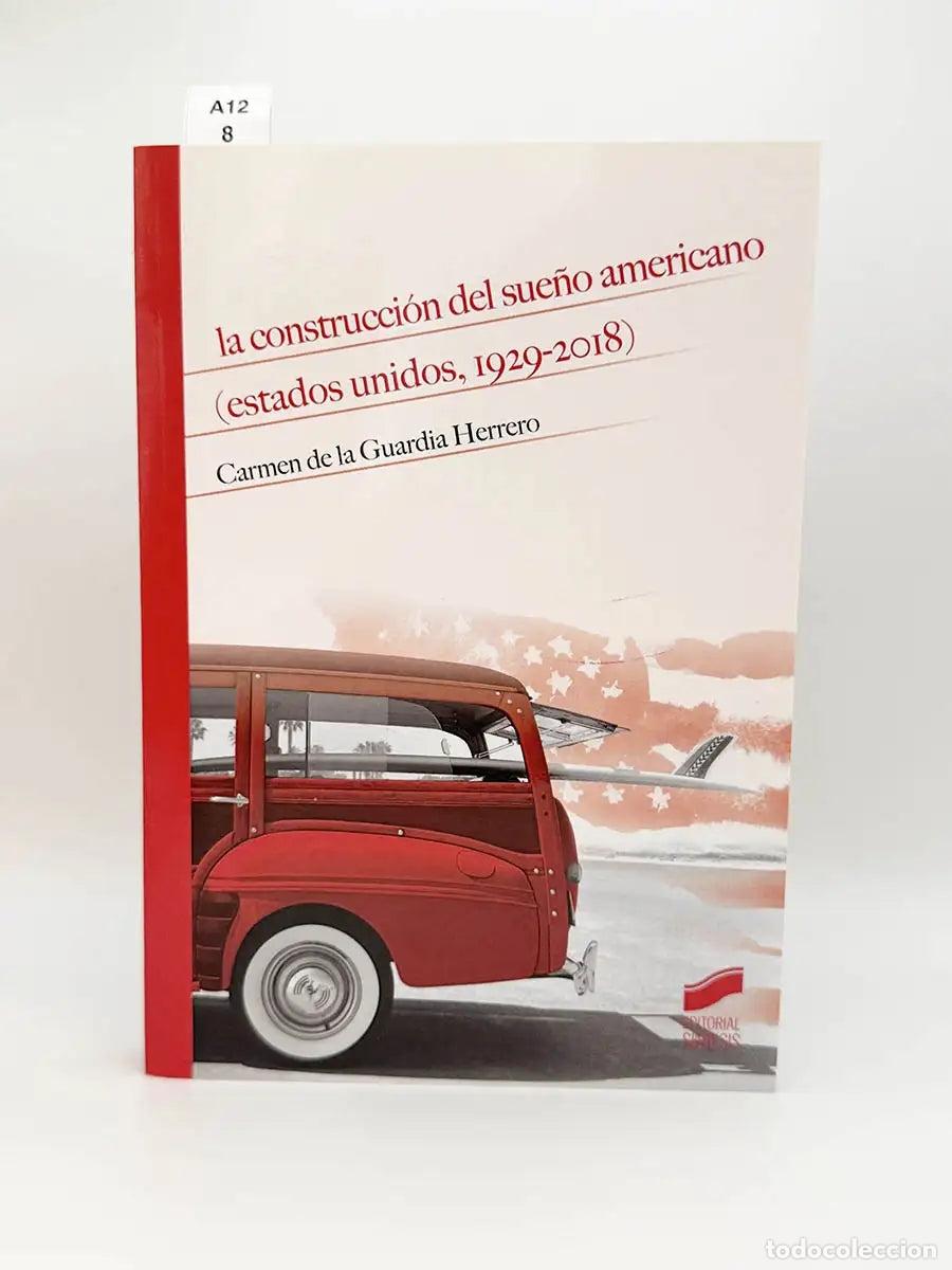 Livros em segunda m&atilde;o: DE LA GUARDIA HERRERO, Carmen. - La construcci&oacute;n del sue&ntilde;o americano (Estados Unidos, 1929-2018).