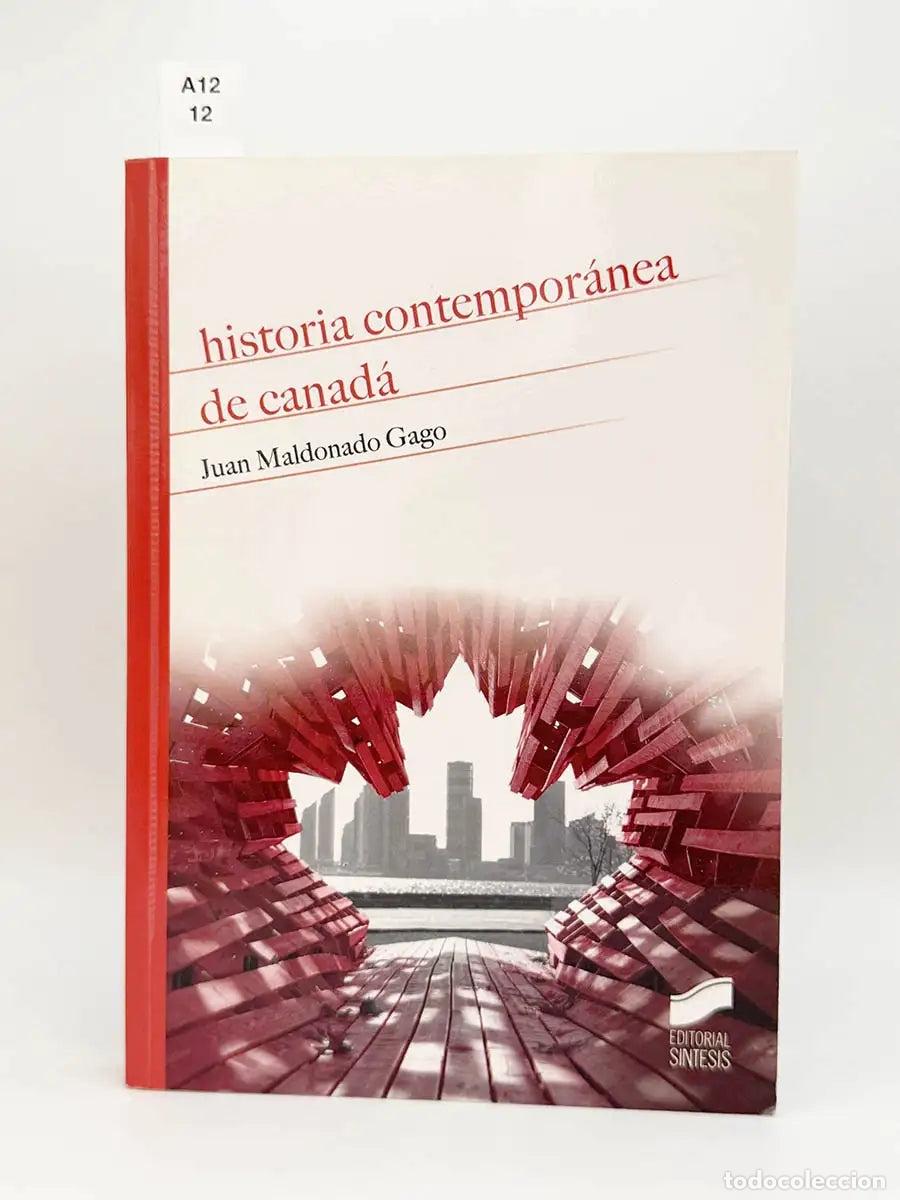 Livros em segunda m&atilde;o: MALDONADO GAGO, Juan. - Historia contempor&aacute;nea de Canad&aacute;.