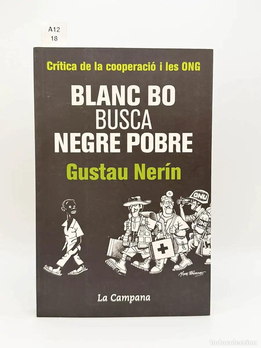 Livros em segunda m&atilde;o: NER&Iacute;N, Gustau. - Blanc bo busca negre pobre. Cr&iacute;tica de la cooperaci&oacute; i les ONG.