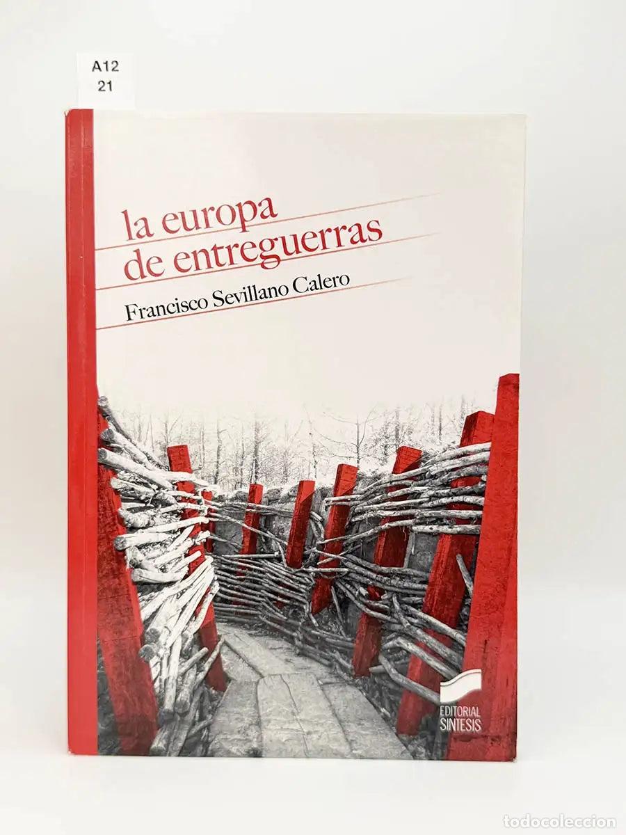 Livros em segunda m&atilde;o: SEVILLANO CALERO, Francisco. - La Europa de entreguerras.