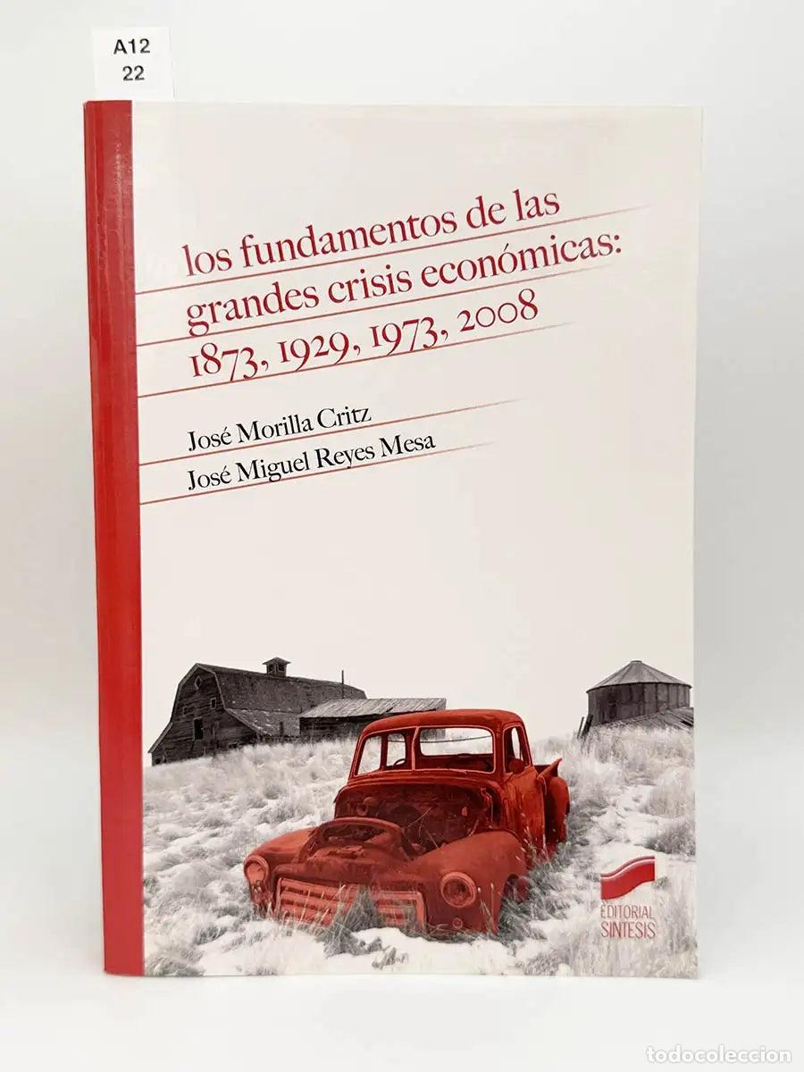 Livros em segunda m&atilde;o: MORILLA CRITZ, Jos&eacute; - REYES MESA, Jos&eacute; Miguel. - Los fundamentos de las grandes crisis econ&oacute;micas. 1