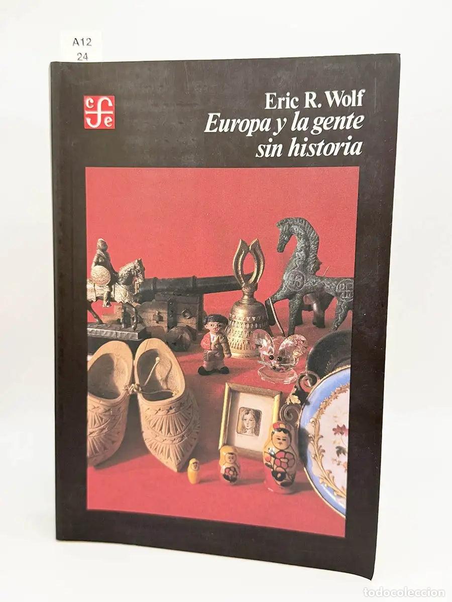 Libros: WOLF, Erick R. - Europa y la gente sin historia.