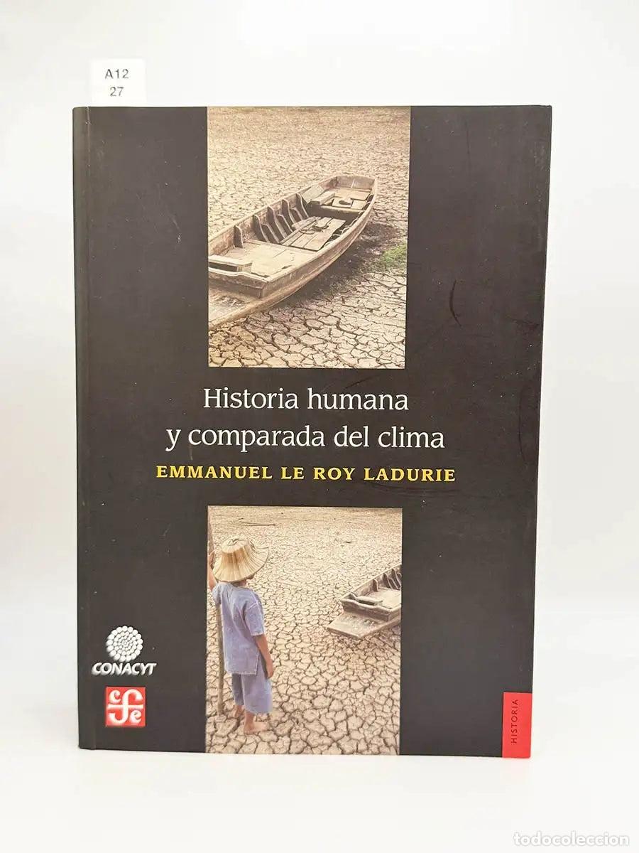 Libros: LE ROY LADURIE, Emmanuel. - Historia humana y comparada del clima.