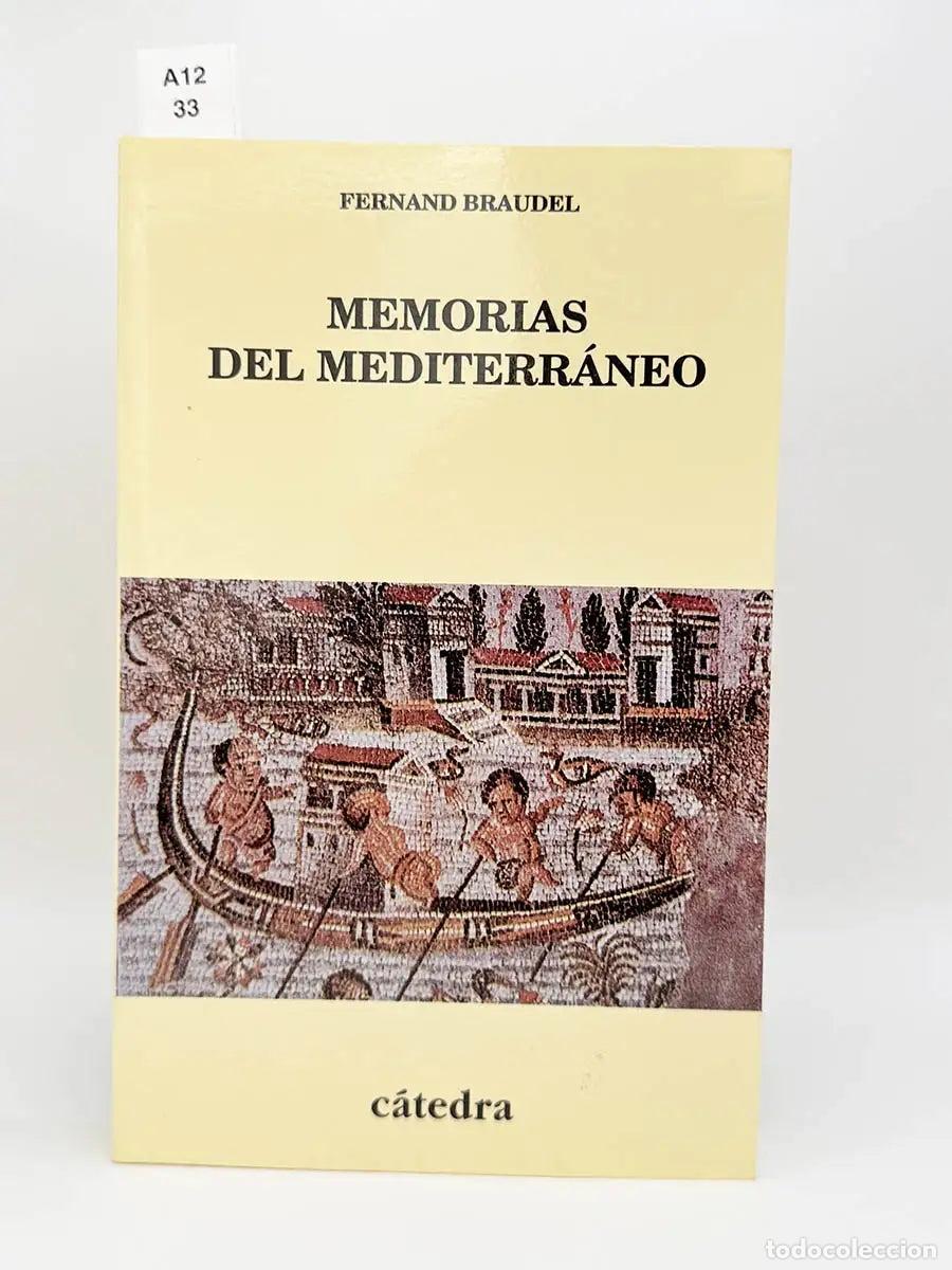 Libros: BRAUDEL, Fernand. - Memorias del Mediterr&aacute;neo.