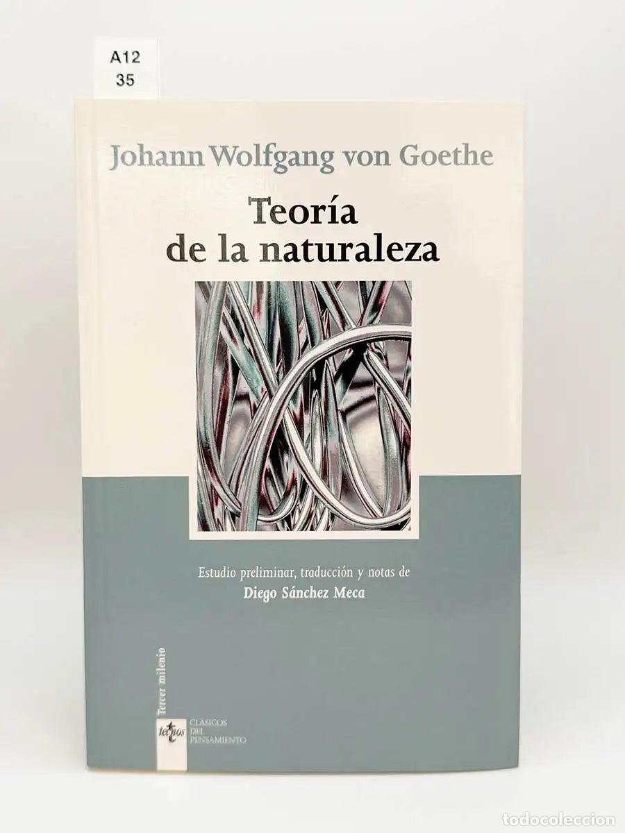 Libros: GOETHE, Johann Wolfgang von. - Teor&iacute;a de la naturaleza.