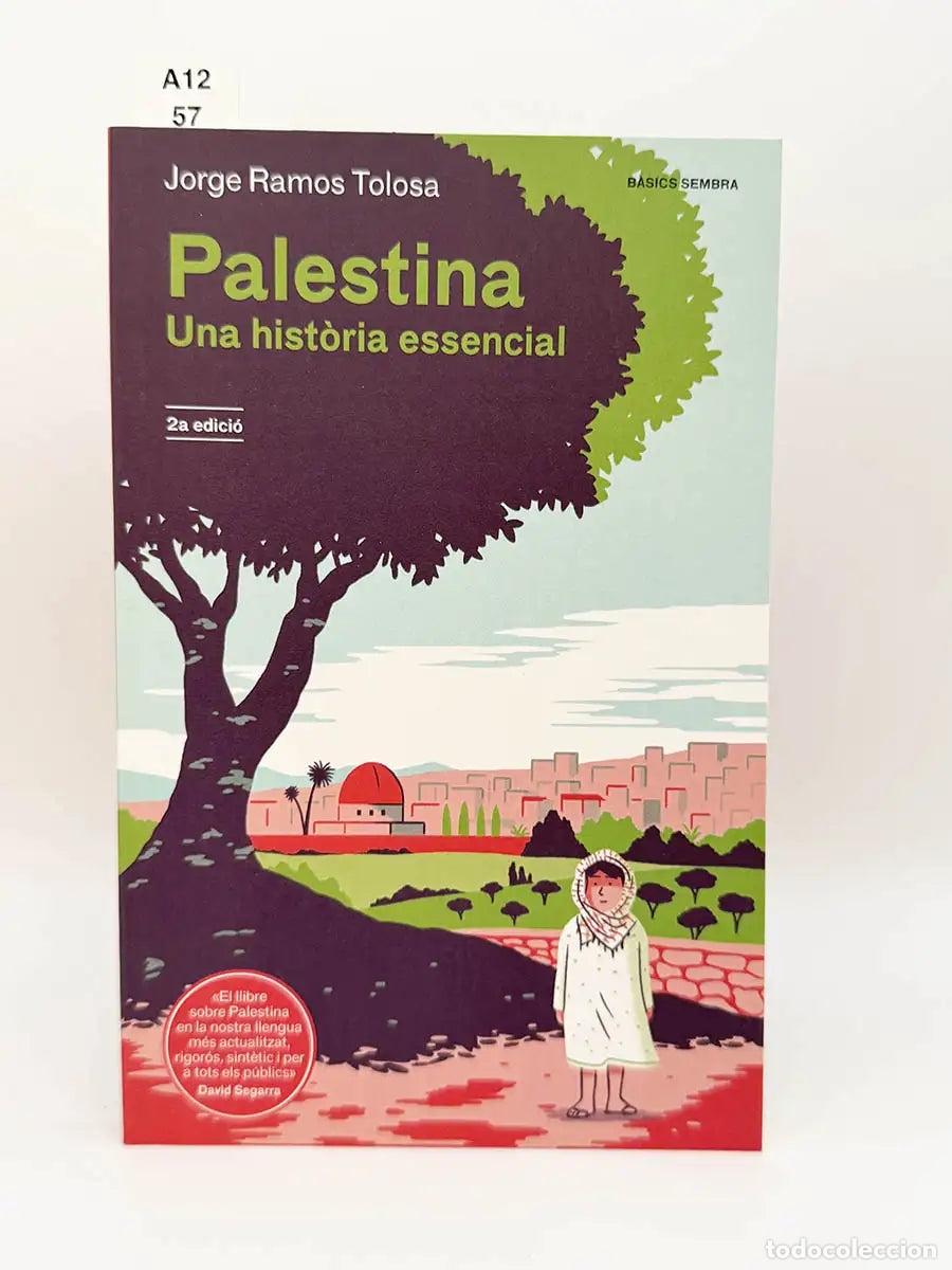 Libros: RAMOS TOLOSA, Jorge. - Palestina. Un ahistoria esencial.