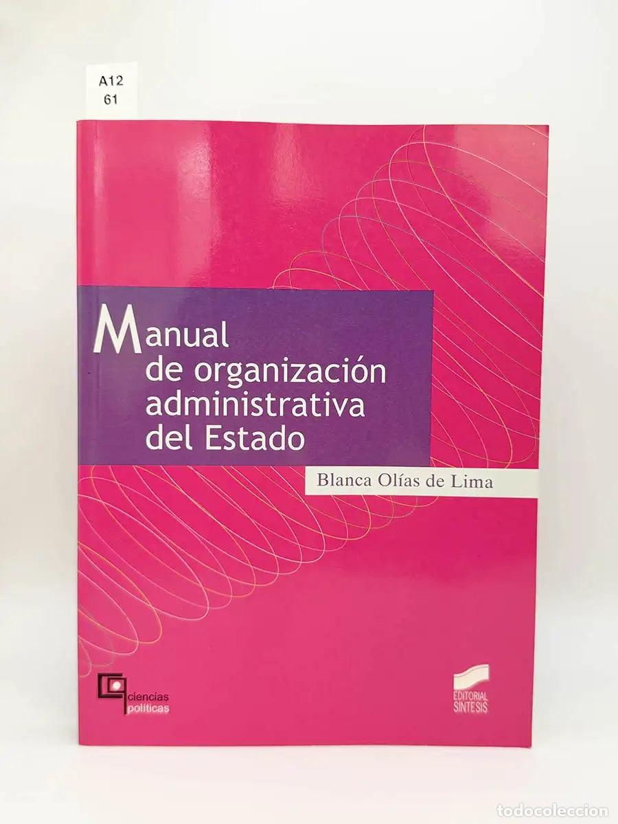 Libros: OL&Iacute;AS DE LIMA, Blanca. - Manual de organizaci&oacute;n administrativa del Estado.