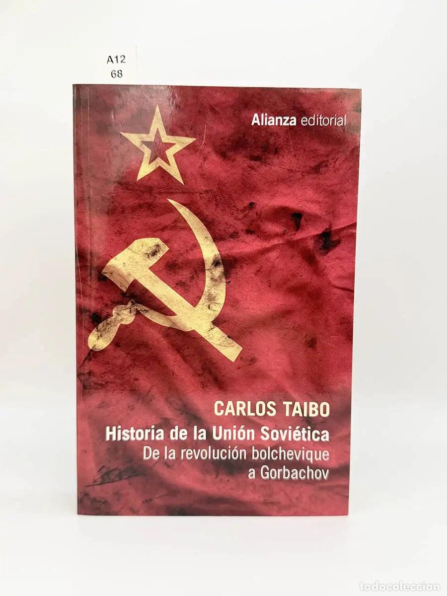 Libros: TAIBO, Carlos. - Historia de la Uni&oacute;n Sovi&eacute;tica. De la revoluci&oacute;n bolchevique a Gorbachov.