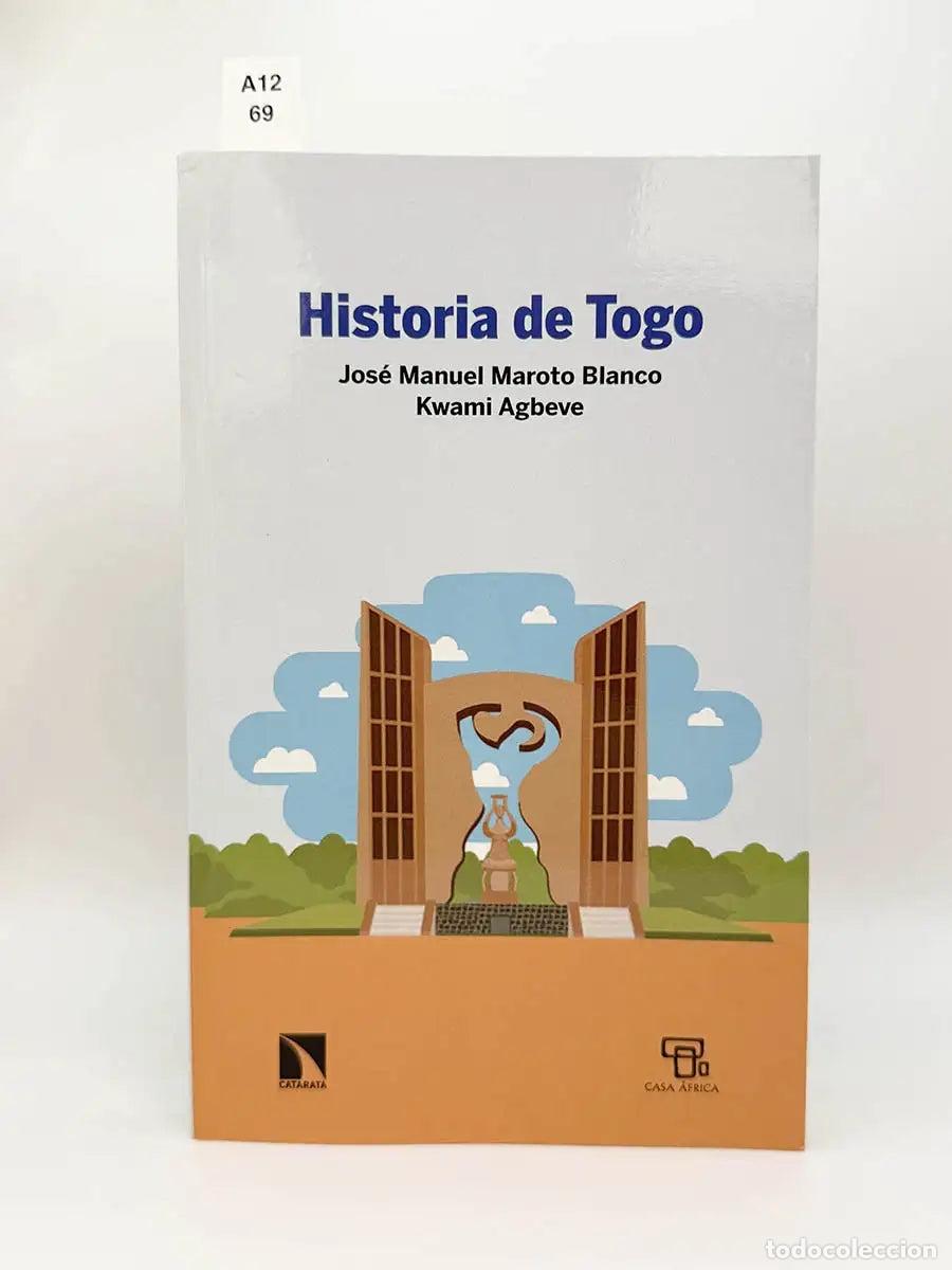 Libros: MAROTO BLANCO, Jos&eacute; Manuel. - - Historia de Togo.