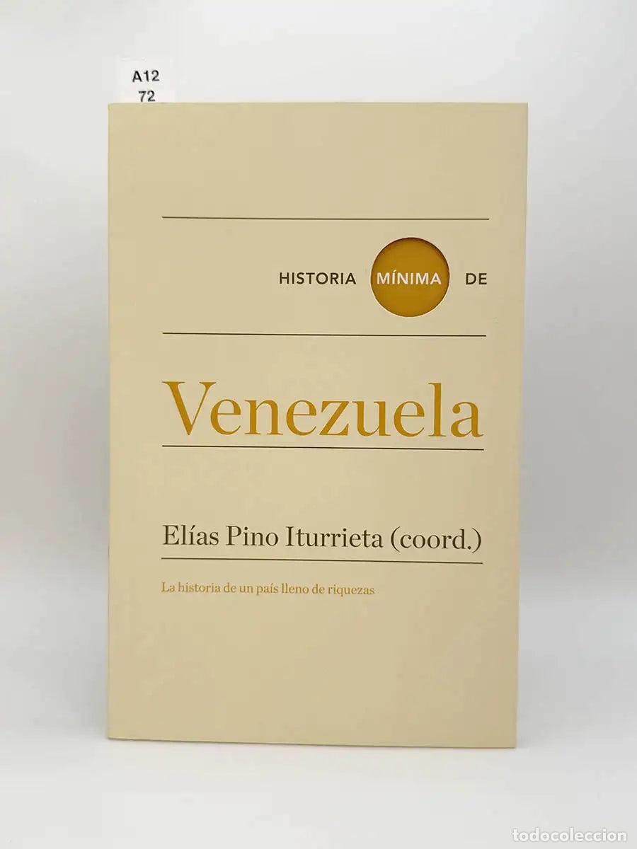 Libros: PINO ITURRIETA, El&iacute;as (coord.). - Historia m&iacute;nima de Venezuela.