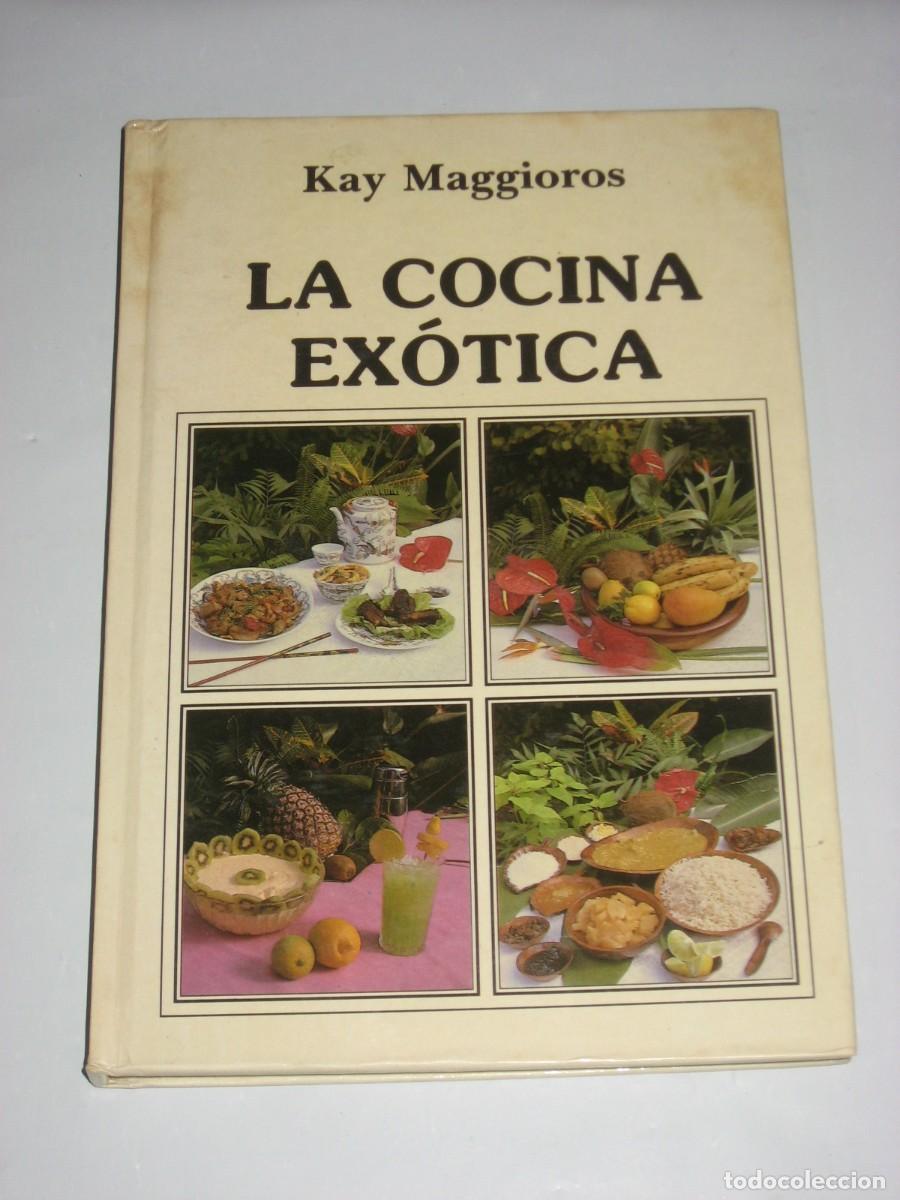 Libros: LA COCINA EX&Oacute;TICA - Kay Maggioros - Foto 1