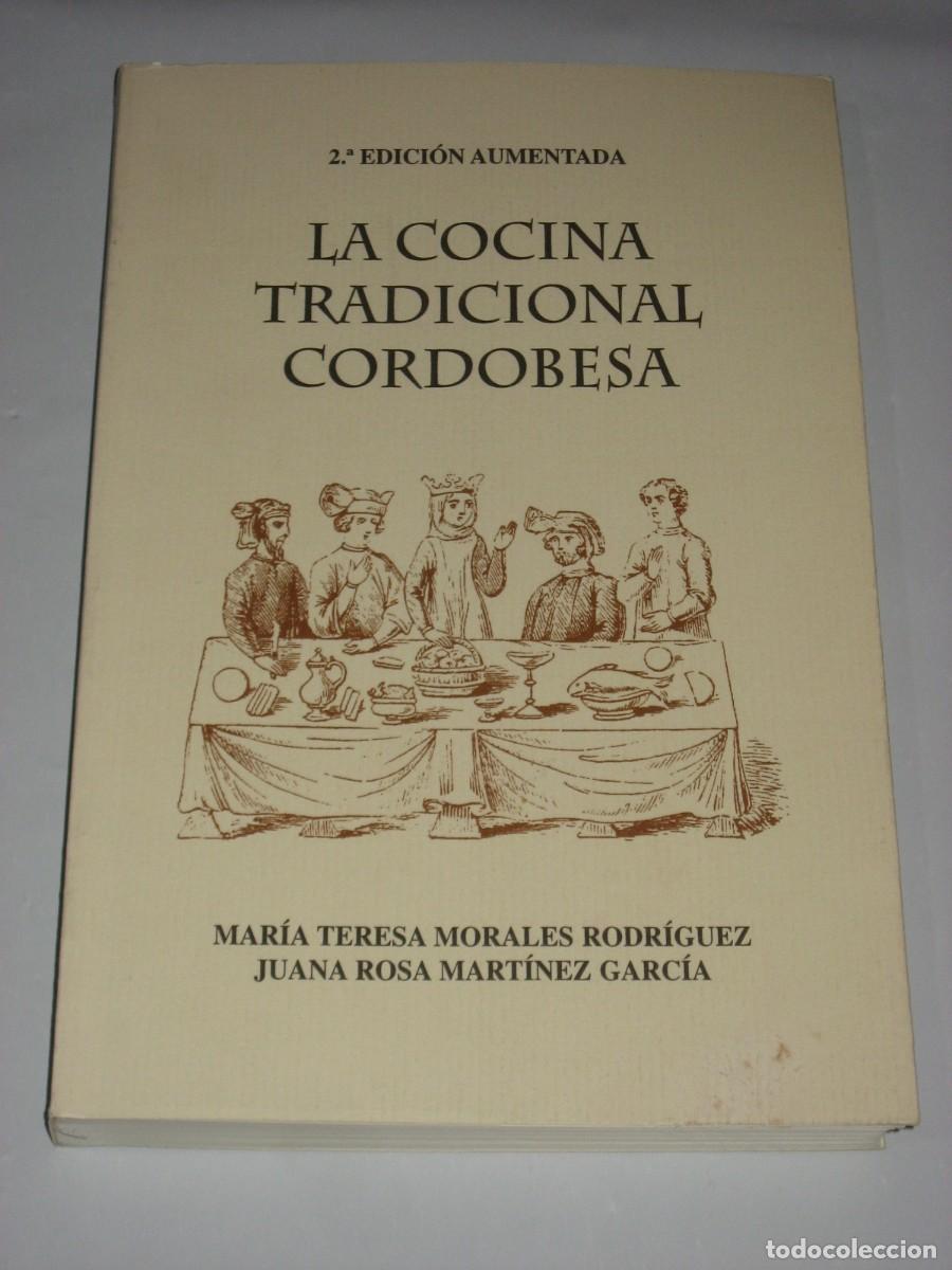 Libri di seconda mano: LA COCINA TRADICIONAL CORDOBESA - Mar&iacute;a Teresa Morales Rodr&iacute;guez, Juana Rosa Mart&iacute;nez Garc&iacute;a