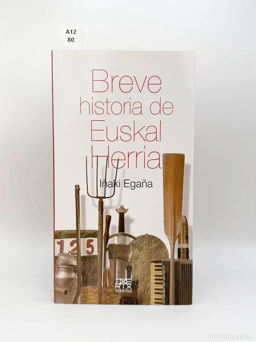 Libros: EGA&Ntilde;A, I&ntilde;aki. - Breve historia de Euskal Herria.
