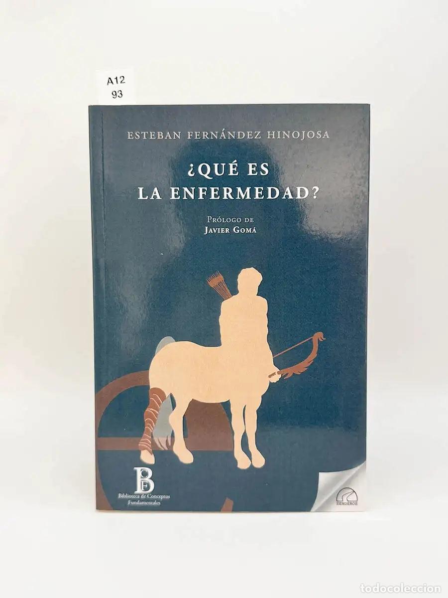 Libros: FERN&Aacute;NDEZ HINOJOSA, Esteban. - &iquest;Qu&eacute; es la enfermedad?