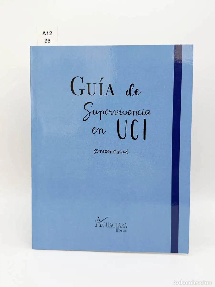 Libros: BLASCO SOL&Iacute;S, Carlos. - Gu&iacute;a de superviviencia en UCI.