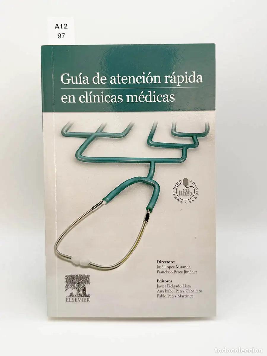 Libros: DELGADO LISTA, J. (ed.). - Gu&iacute;a de atenci&oacute;n r&aacute;pida en cl&iacute;nicas m&eacute;dicas.