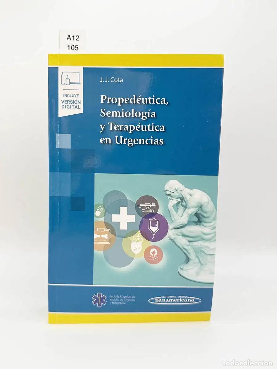 Libros: COTA MEDINA, Jos&eacute; Javier. - Proped&eacute;utica, semiolog&iacute;a y terap&eacute;utica en urgencias.