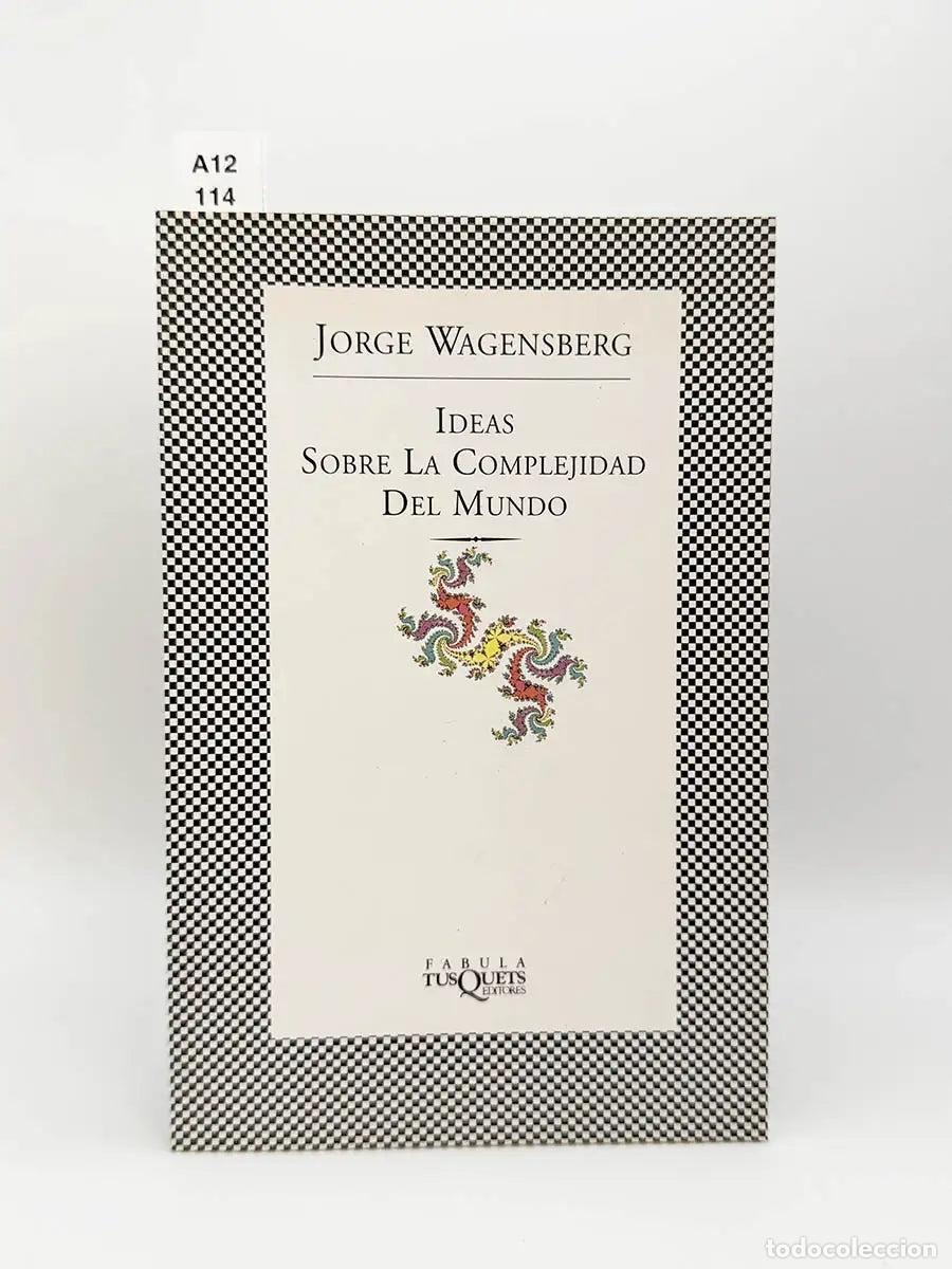 Libros: WAGENSBERG, Jorge. - Ideas sobre la complejidad del mundo.