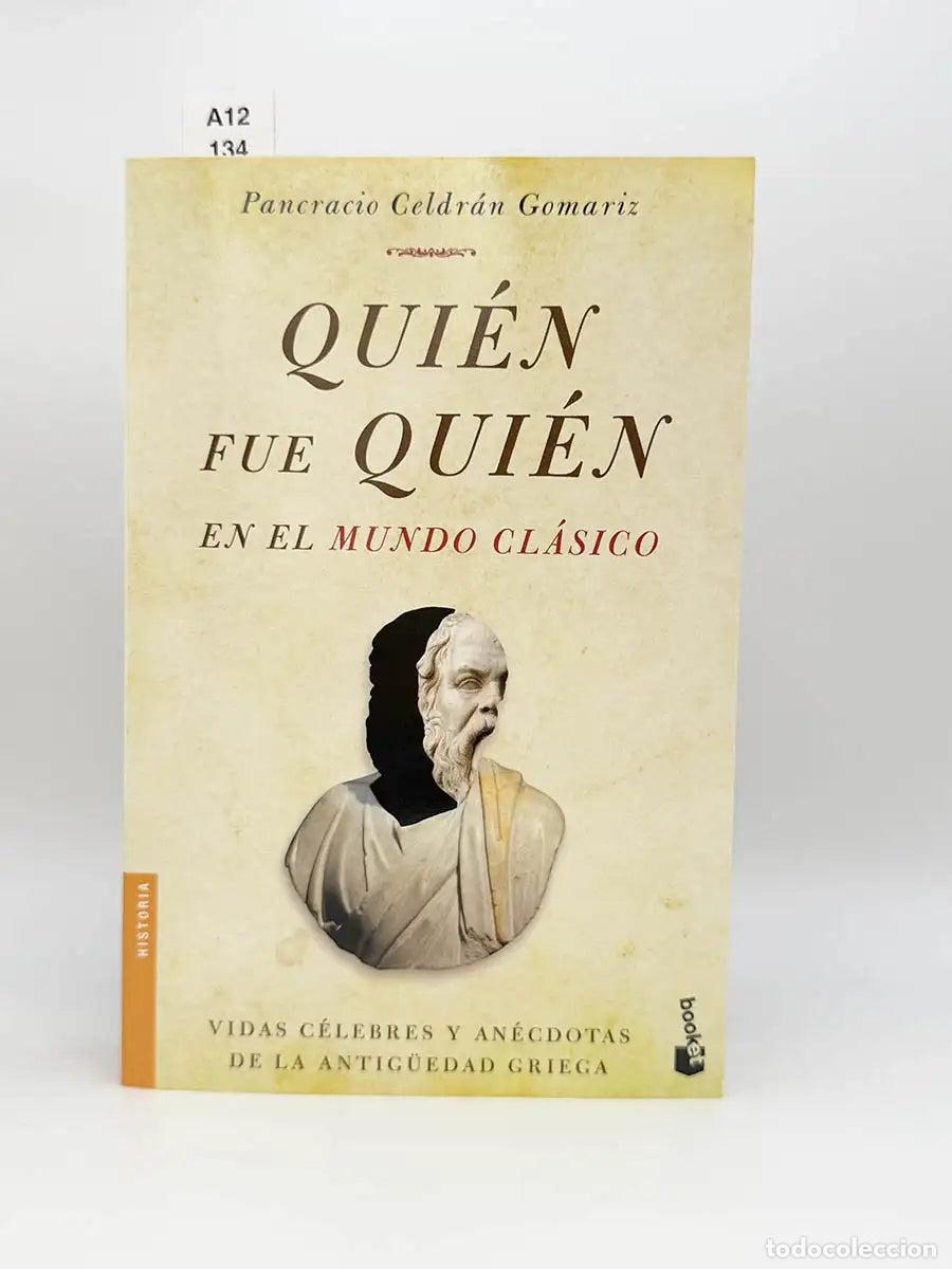 Libros: CELDR&Aacute;N, Pancracio. - Qui&eacute;n fue qui&eacute;n en el mundo cl&aacute;sico . Vidas c&eacute;lebres y an&eacute;cdotas de la antig&uuml;e