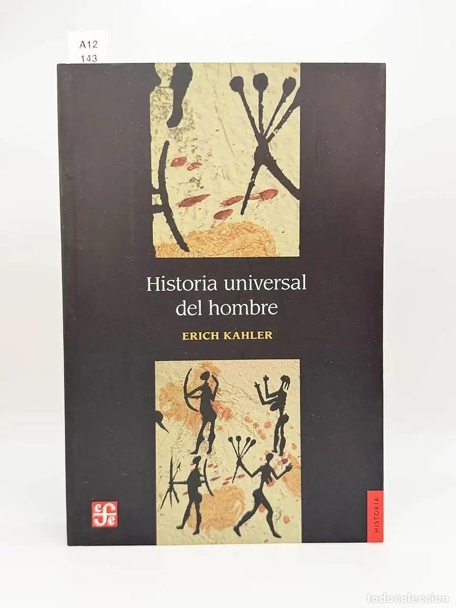 Libros: KAHLER, Erich. - Historia universal del hombre.