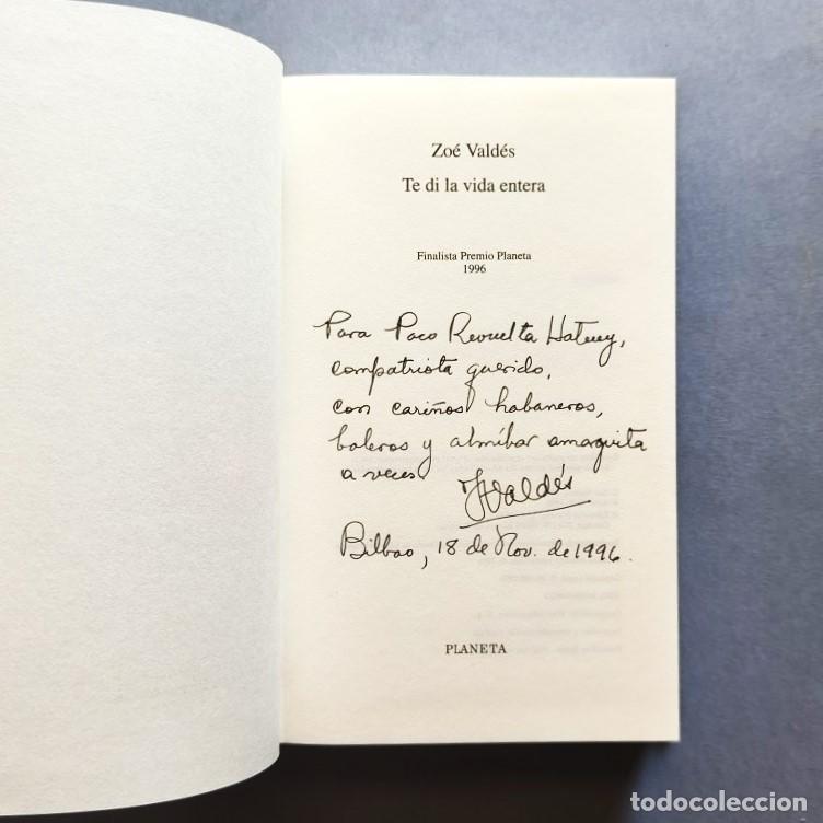 Libros: Te Di la Vida Entera. (Ejemplar dedicado). - Vald&eacute;s, Zo&eacute;.