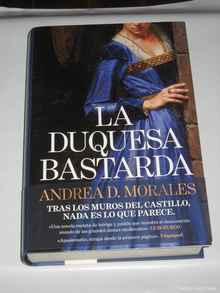 B&uuml;cher: LA DUQUESA BASTARDA - Andrea D. Morales