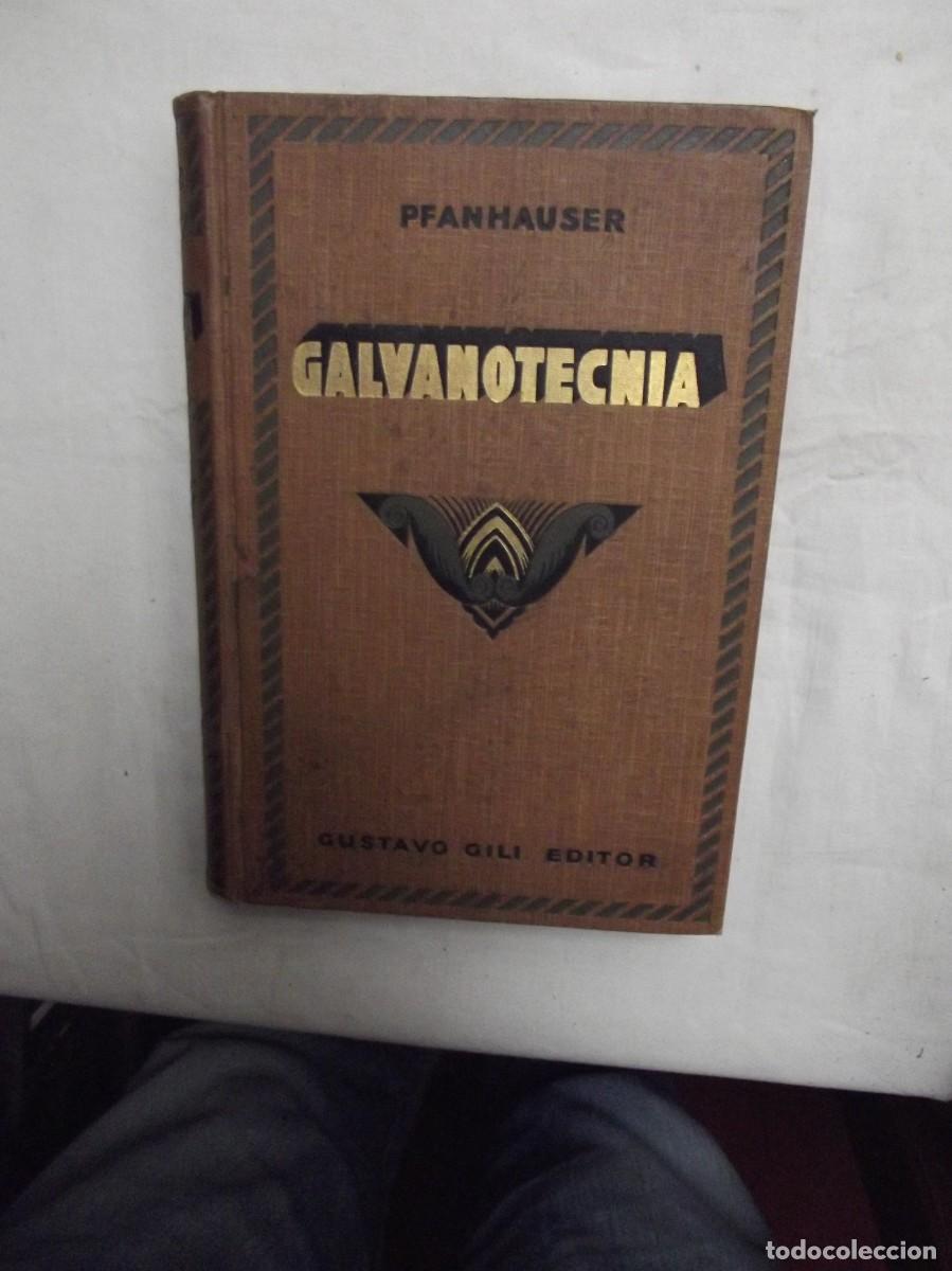 Libros: TRATADO DE GALVANOTECNIA DE DR. W. PFANHAUSER TRADUCIDO DE LA 6&ordf; EDICION ALEMANA TRADUCIDO POR J. PA