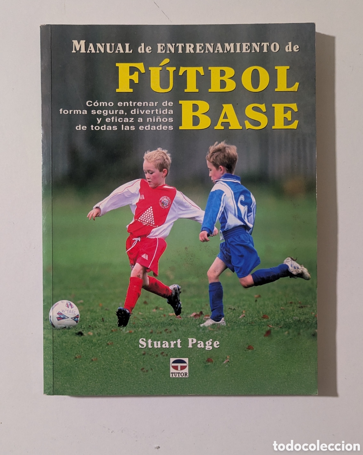 Libros: Manual de entrenamiento de f&uacute;tbol base ⚽ C&oacute;mo entrenar de forma segura, divertida y eficaz a ni&ntilde;os