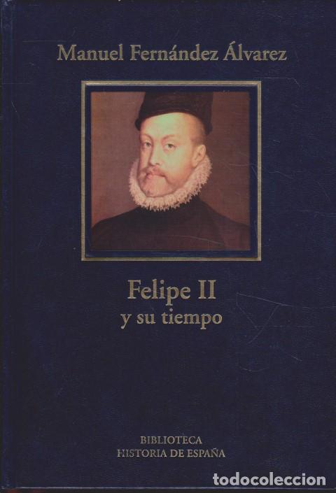 Livres: FELIPE II Y SU TIEMPO - MANUEL FERNANDEZ ALVAREZ