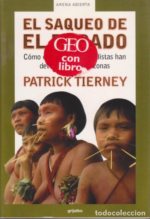 Livres: EL SAQUEO DE EL DORADO. C&Oacute;MO CIENT&Iacute;FICOS Y PERIODISTAS HAN DEVASTADO EL AMAZONAS - PATRICK TIERNEY