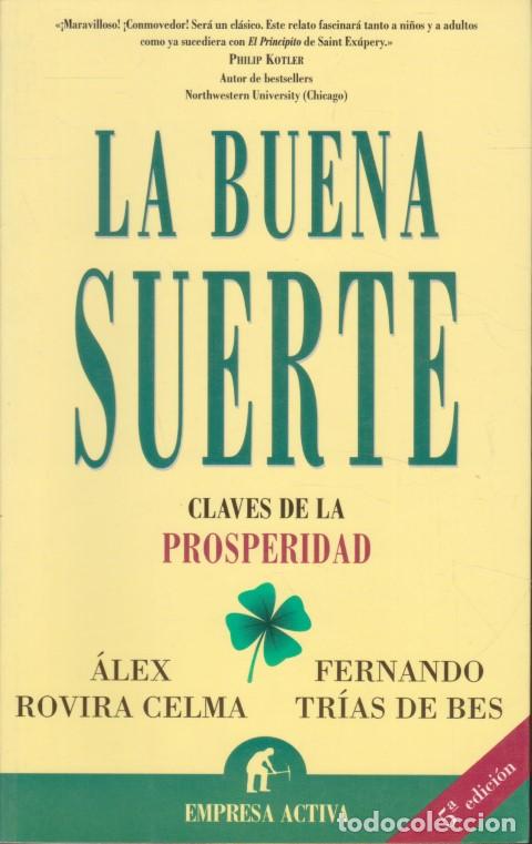 Livres: LA BUENA SUERTE. CLAVES DE LA PROPERIDAD - &Aacute;LEX ROVIRA - FERNANDO TR&Iacute;AS DE BES