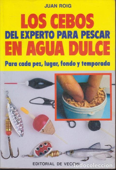 Livros em segunda m&atilde;o: LOS CEBOS DEL EXPERTO PARA PESCAR EN AGUA DULCE - JUAN ROIG