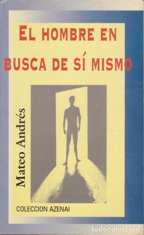 Livros em segunda m&atilde;o: EL HOMBRE EN BUSCA DE S&Iacute; MISMO - MATEO ANDR&Eacute;S