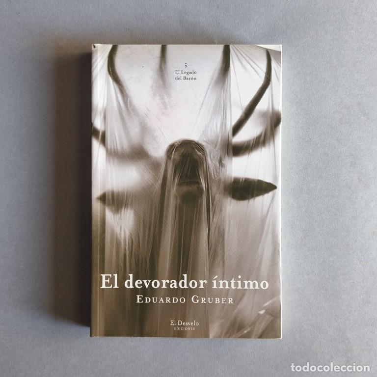 Libros: El Devorador Intimo. Pr&oacute;logo de Benjam&iacute;n Prado. - Gruber, Eduardo. - Foto 2
