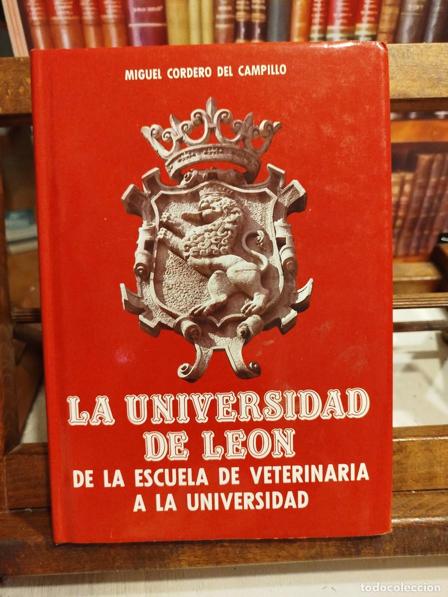 Libros: La Universidad de Le&oacute;n: de la Escuela de Veterinaria a la Universidad - Cordero del campillo, miguel