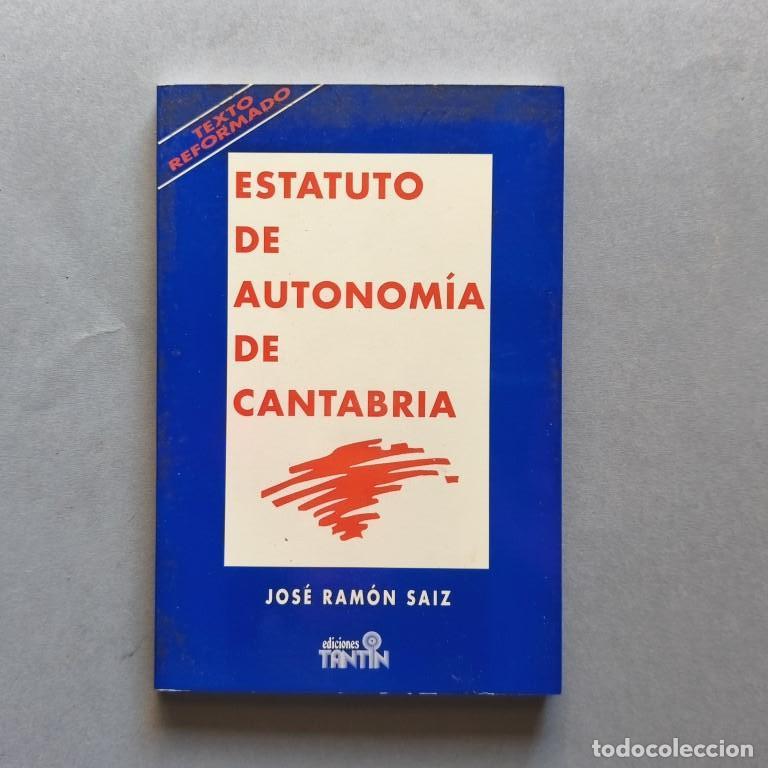 Libros: Estatuto de Autonom&iacute;a de Cantabria. Texto reformado). (Ejemplar dedicado.) - Saiz, Jos&eacute; Ram&oacute;n.
