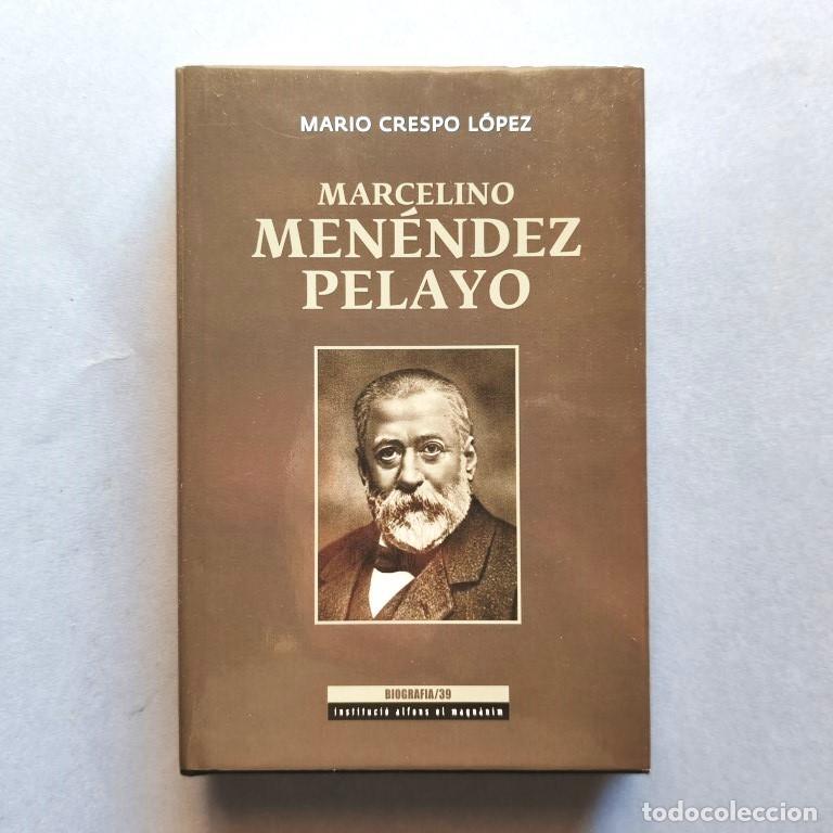 Libros: Biograf&iacute;a de Marcelino Men&eacute;ndez Pelayo. (Ejemplar dedicado). - Crespo L&oacute;pez, Mario.