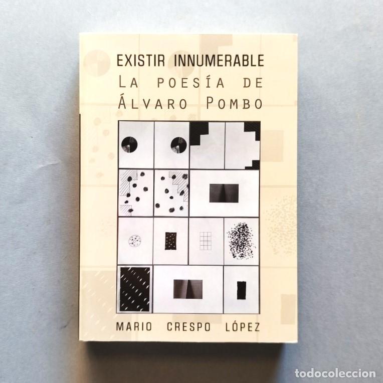 Libros: Existir Innumerable. La Poes&iacute;a de Alvaro Pombo. (Ejemplar dedicado). - Crespo L&oacute;pez, Mario. (Alvaro