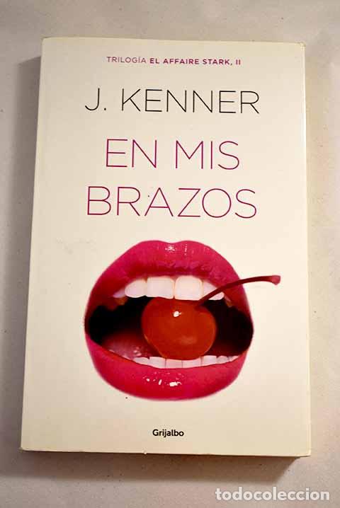 Libros: En mis brazos: Kenner, Julie.- Kenner, Julie