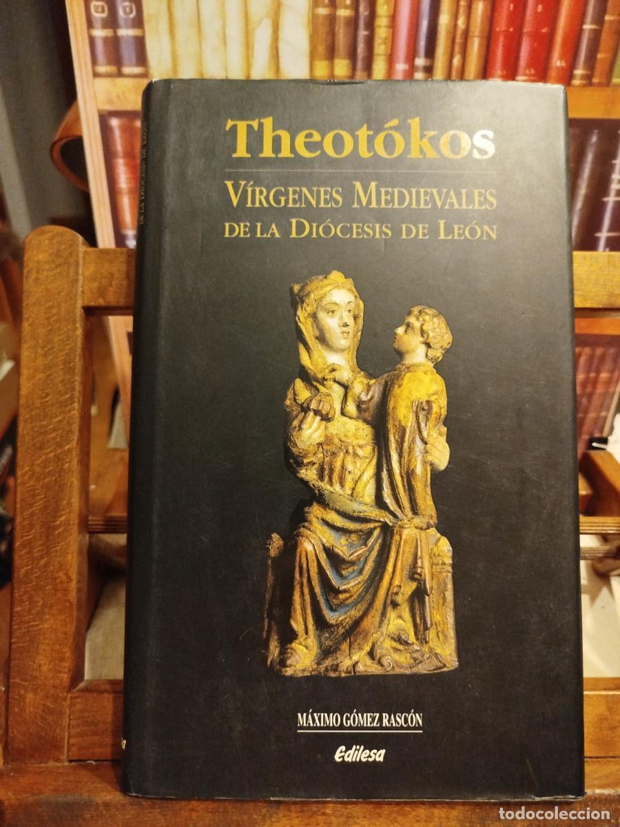 Libros: Theot&oacute;kos: V&iacute;rgenes Medievales de la Di&oacute;cesis de Le&oacute;n - G&oacute;mez Rasc&oacute;n, M&aacute;ximo.