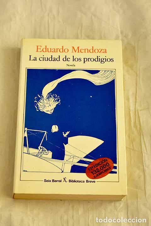 Libri di seconda mano: La ciudad de los prodigios.- Mendoza, Eduardo